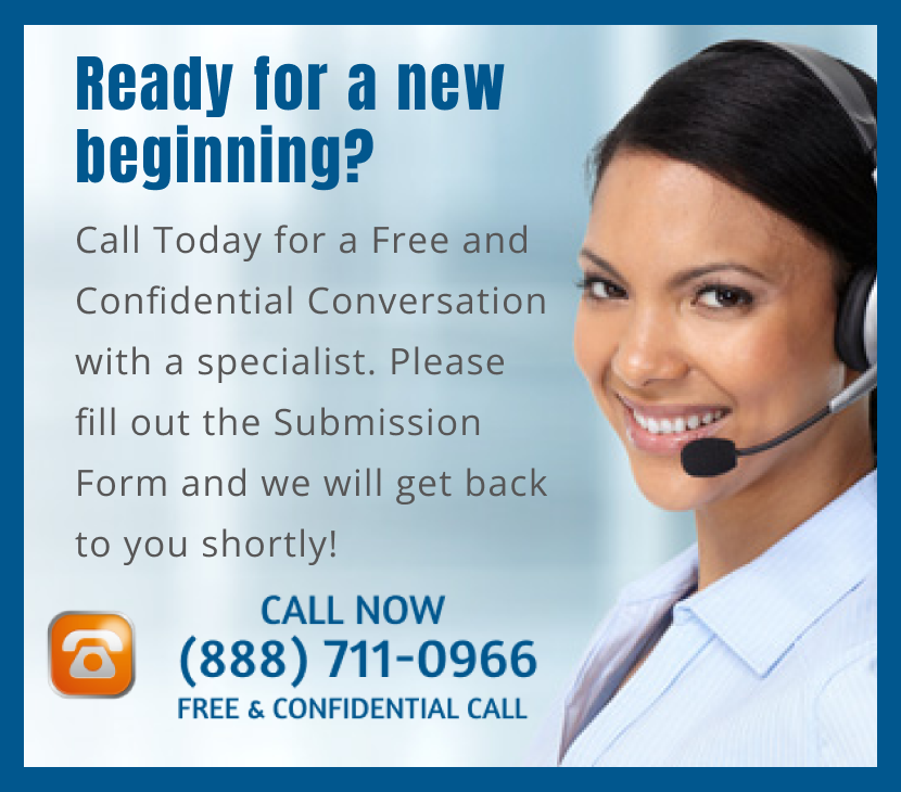 Ready for a new beginning? Call today for a free confidential conversation with a specialist. Please fill out the submission from and we will get back to you shortly! Call now (888) 711-0966 - Free and confidential call